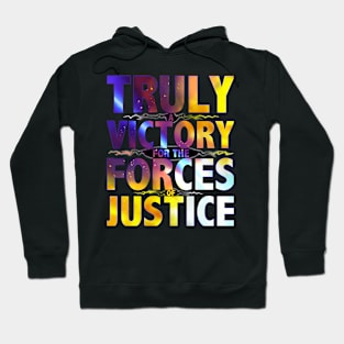 TRULY A VICTORY FOR THE FORCES OF JUSTICE Hoodie